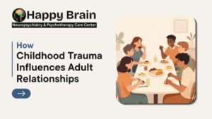 How Childhood Trauma Influences Adult Relationships
